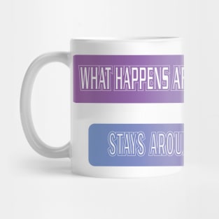 Funny What happens around the campfire, stays around the campfire Mug